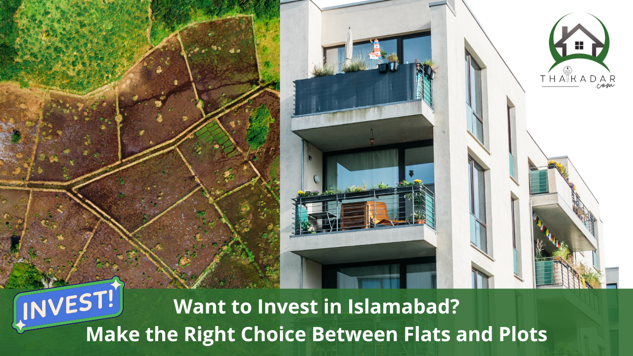 Invest in Islamabad: Flats or Plots Which One Should You Choose?